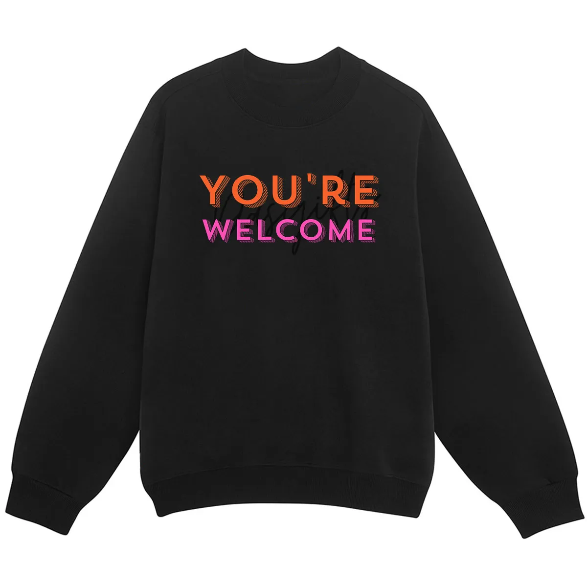 You're Welcome Dasgifts Sweatshirt - Black